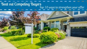 Top 10 ways to strengthen your purchase offer and beat out competing buyers | Inman News